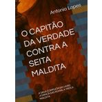 O CAPITÃO DA VERDADE CONTRA A SEITA MALDITA: A SAGA COMPLETA DO LIVRO DANÇA DAS ALMAS, A TROCA MALDITA