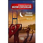 O Destan Gecesinde Bizim Çocuklar - Yılmaz Erdoğan