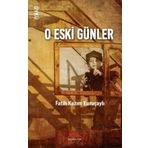 O Eski Günler - Fatih Kazım Kuruçaylı