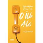 O İlk Alo - Uğur İpek