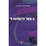 O Kaybetti'deki O - Gülsen Özdemir