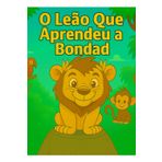 O Leão Que Aprendeu a Bondade