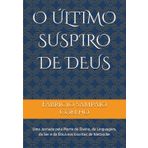 O ÚLTIMO SUSPIRO DE DEUS: Uma Jornada pela Morte do Divino, da Linguagem, do Ser e da Ética nos Escritos de Nietzsche
