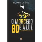 O MORCEGO E A LUZ. 80 anos de Batman no Cinema (Em Portugues do Brasil)