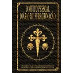 O muito pessoal diário de peregrinação: Um caminho de contemplação - O livro do peregrino para escrever você mesmo - sem especificações - para um desenvolvimento livre