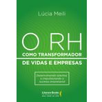 O RH como transformador de vidas e empresas. Desenvolvendo talentos e impulsionando o sucesso empresarial (Em Portugues do Brasil)