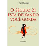O Seculo Xxi Esta Te Deixando Você Gorda (Em Portuguese do Brasil)