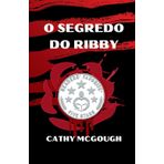 O Segredo Do Ribby Portuguese Edition