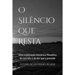O Silêncio que Resta: Uma exploração literária e filosófica do suicídio e da dor que o precede