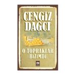 O Topraklar Bizimdi - Cengiz Dağcı