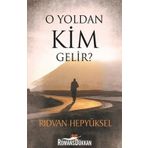 O Yoldan Kim Gelir - Rıdvan Hepyüksel