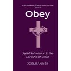 Obey: Joyful Submission to the Lordship of Christ: 4