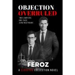 Objection Overruled: A high heat MM, closeted, coming out romance. (The Closeted Collection)