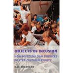 Objects of Inclusion: How Museum Loan Services Foster Cultural Equity