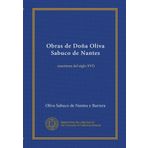 Obras de Doña Oliva Sabuco de Nantes: (escritora del siglo XVI) (Spanish Edition)