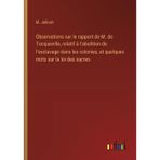 Observations sur le rapport de M. de Tocqueville, relatif à l'abolition de l'esclavage dans les colonies, et quelques mots sur la loi des sucres