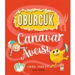 Oburcuk Canavar Avcısı - Emma Yarlett - Sincap Kitap Yayınları