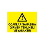 Ocaklar Sahasına Girmek Tehlikeli ve Yasaktır Uyarı Tabelası - 20x30 Alüminyum Kompozit Panel - OHD5