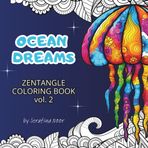 Ocean Dreams: Zentangle Coloring Book for Adults – Relaxing Sea Life and Ocean Animals (Art of the Wild, Band 2)