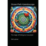 Ocean Path: Kaleidoscope: The magic of finding our true power: 2