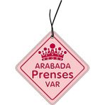 Odaburada Arabada Prenses Var Asma Koku Şık Tasarım 1 Adet Premium Oto Kokusu