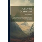 Oeuvres Complètes: Voyage Autour De Ma Chambre, Expédition Nocturne, Le Lépreux De La Cité D'aoste, Les Prisonniers Du Caucase, La Jeune Sibérienne