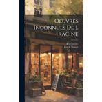 Oeuvres Inconnues De J. Racine