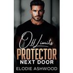 Off Limits Protector Next Door: A Best Friend's Brother Surprise Pregnancy Romance: 4