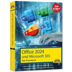 Office 2024 und Microsoft 365 - Das Praxishandbuch: - Word, Excel, PowerPoint und Outlook effizient nutzen, auch für Microsoft 365