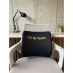 Office Küp Bel Yastığı Ofis Koltuk Minderi Siyah I'll Be Back Altın