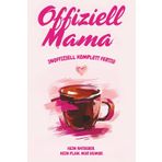 Offiziell Mama. Inoffiziell komplett fertig.: Das witzigste Geschenk für Mamas, die müde sind, alles regeln – und trotzdem lachen.