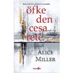 Öfkeden Cesarete - Alice Miller