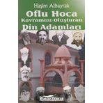 OFLU HOCA KAVRAMINI OLUŞTURAN DIN ADAMLARI - HAŞİM ALBAYRAK
