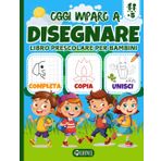Oggi Imparo a Disegnare - Libro Prescolare per Bambini: Ricopia e Completa l'Immagine ed Unisci i Puntini - Attività Divertenti per la Scuola Materna ... - Primi Passi per la Scuola Primaria