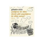 Oğlak Yayıncılık - Yediğimiz Bir Dilim Ekmek Gibi Yaşadığımız Bir Dilim Zaman