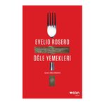 Öğle Yemekleri - Evelio Rosero