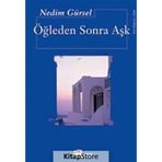 Öğleden Sonra Aşk - Nedim Gürsel