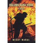 Oğlumu Bana Verin Fırat - Mesut Maral