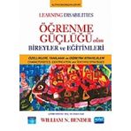 ÖĞRENME GÜÇLÜĞÜ OLAN BIREYLER VE EĞİTİMLERİ - WILLIAM N. BENDER