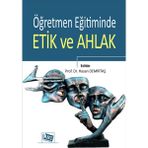 Öğretmen Eğitiminde Etik ve Ahlak Anı Yayıncılık