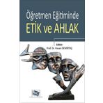 Öğretmen Eğitiminde Etik ve Ahlak - Kolektif