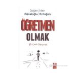 ÖĞRETMEN OLMAK BIR CAN'A DOKUNMAK - DOĞAN CÜCELOĞLU;İRFAN ERDOĞAN