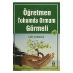 ÖĞRETMEN TOHUMDA ORMANI GÖRMELI - SAIT ÇAMLICA (ISBN:9786058781641)