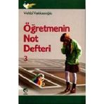 Öğretmenin Not Defteri 3 - Vehbi Vakkasoğlu