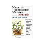 ÖĞRETTİN ÖĞRENMEDİM ÖĞRENDİK ÖĞRENDİM - SÜLEN SARIOĞLU
