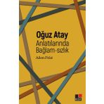 Oğuz Atay Anlatılarında Bağlam-sızlık - Adem Polat