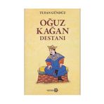 Oğuz Kağan Destanı - Tufan Gündüz