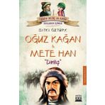 Oğuz Kağan ve Mete Han: Diriliş-Tarih Dede ve Emir Ataların İzinde - Sıtkı Öztürk