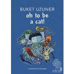 Oh To Be A Cat! - Buket Uzuner