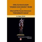 Ohal ile Kalıcılaşan Düşman Ceza Hukuku Rejimi ve Alternatif Bir Kuram Denemesi: Performatif Hukuk